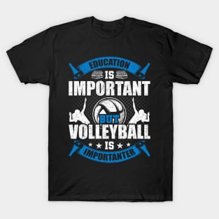 Education Is Important But Volleyball is Important Player T-Shirt